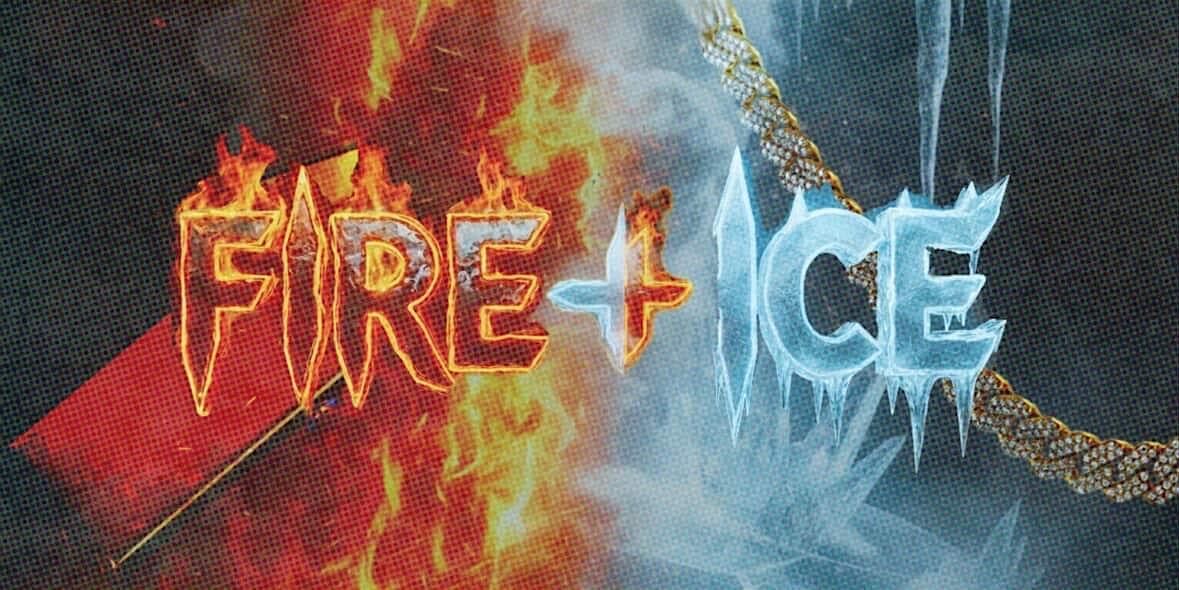 Fire + Ice