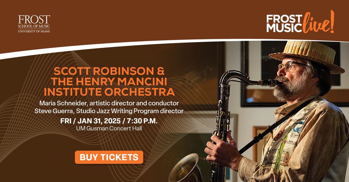 SCOTT ROBINSON & THE HENRY MANCINI INSTITUTE ORCHESTRA