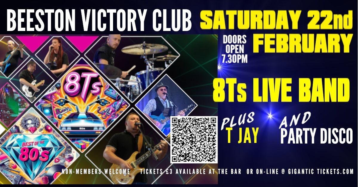 The 8Ts, an incredible 80s tribute band, plus T Jay Guitar Vocalist and party disoc