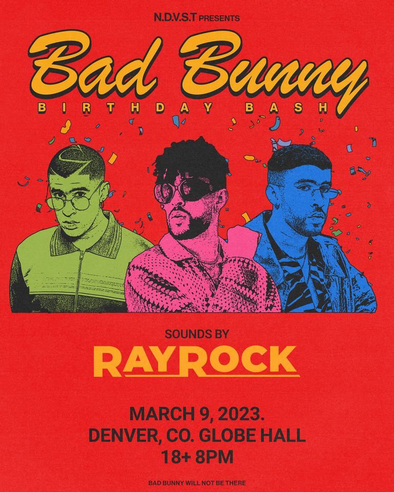 BAD BUNNY BIRTHDAY BASH Denver, Globe Hall, Denver, 9 March 2023