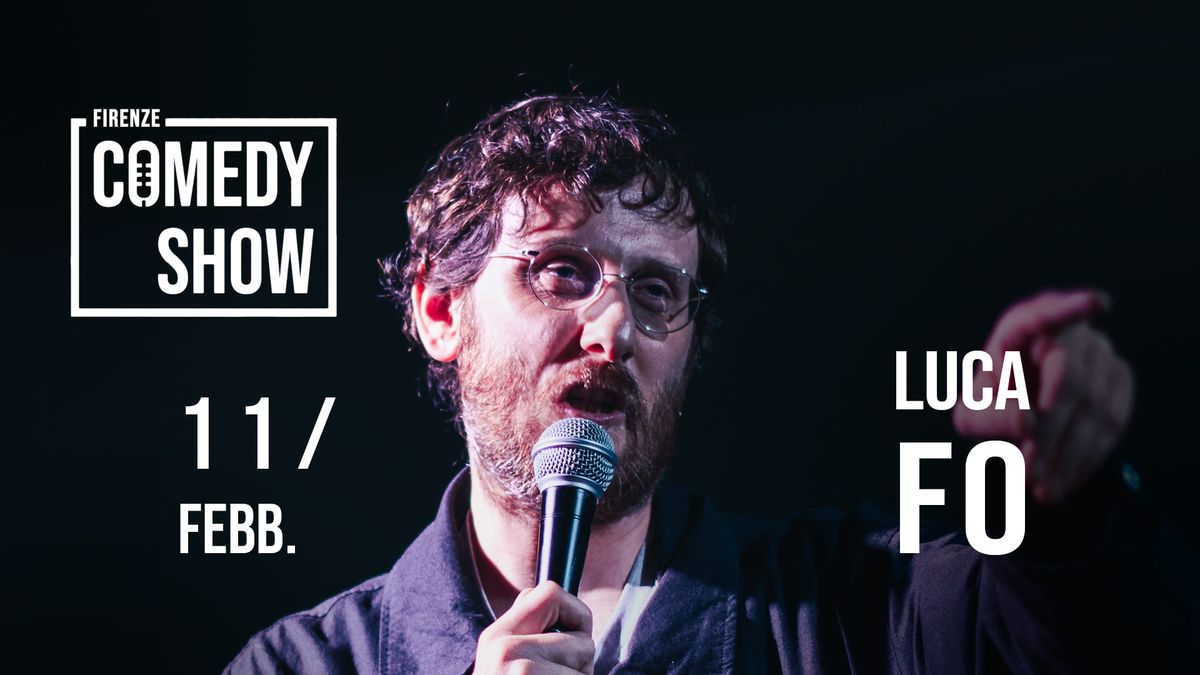 Luca Fo \u2022 Stand Up Comedy Show Firenze\n\n