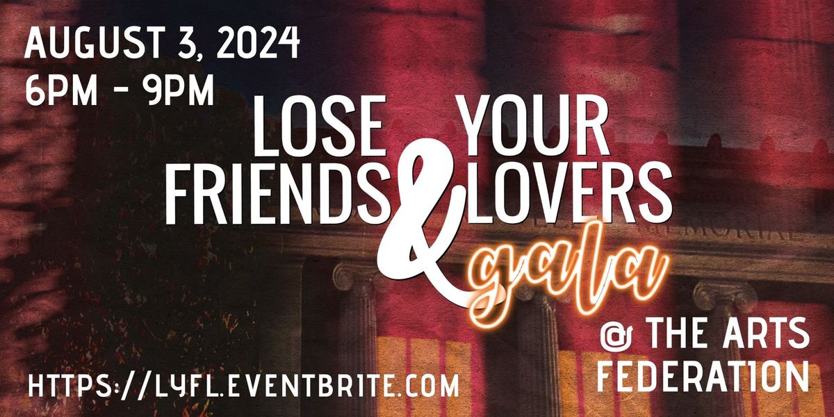 2024 Lose Your Friends & Lovers Gala