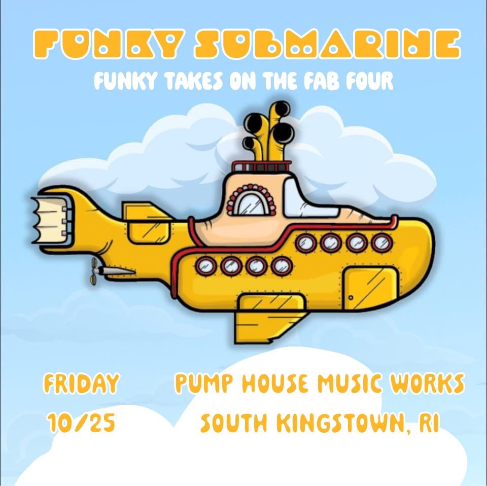 Funky Submarine at The Pump House!