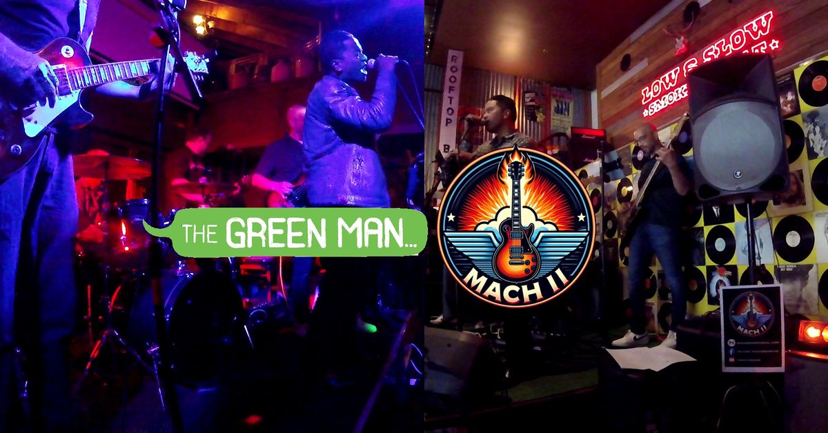 Mach II at The Green Man