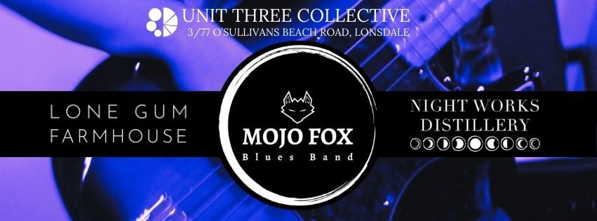 Mojo Fox LIVE at Unit Three!