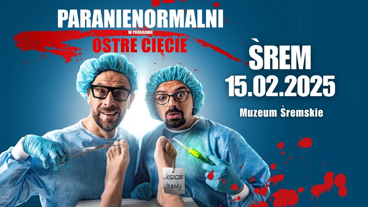 \u015aREM \/ Kabaret Paranienormalni - w nowym programie "Ostre Ci\u0119cie"