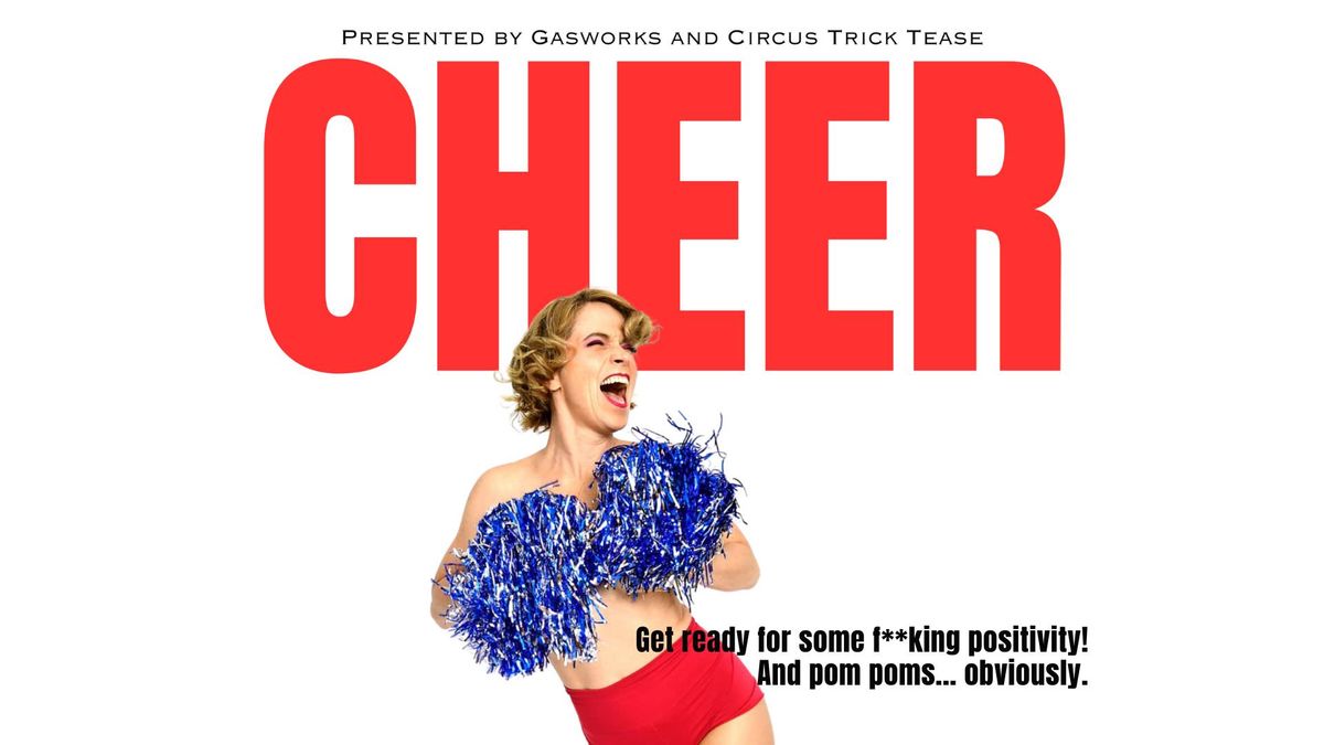 CHEER | GASWORKS MELBOURNE