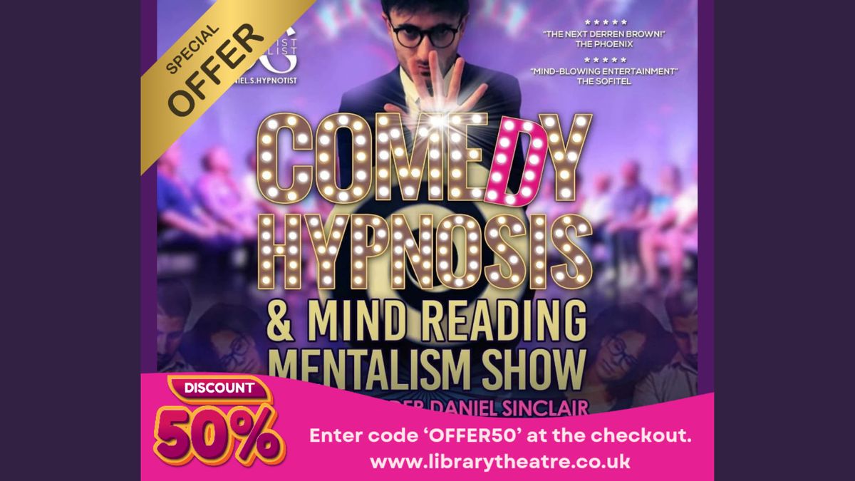 DANIEL SINCLAIR: Comedy Hypnosis & Mind Reading Show 