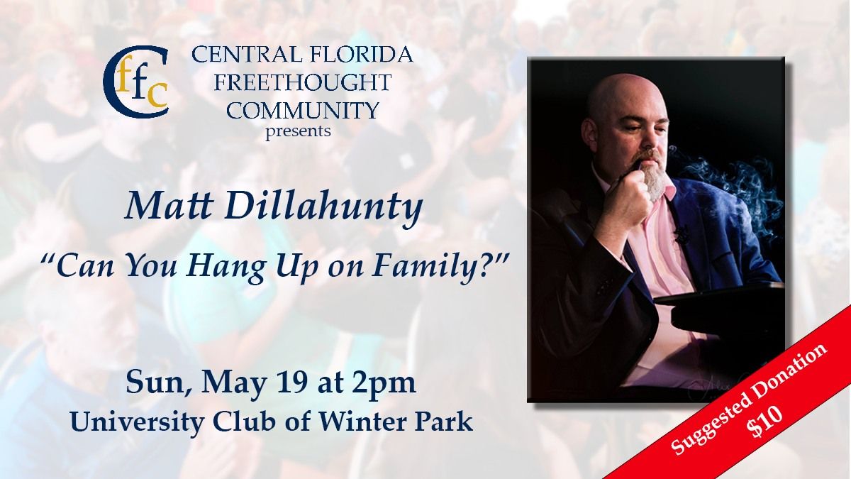 Matt Dillahunty: "Can You Hang Up on Family?"