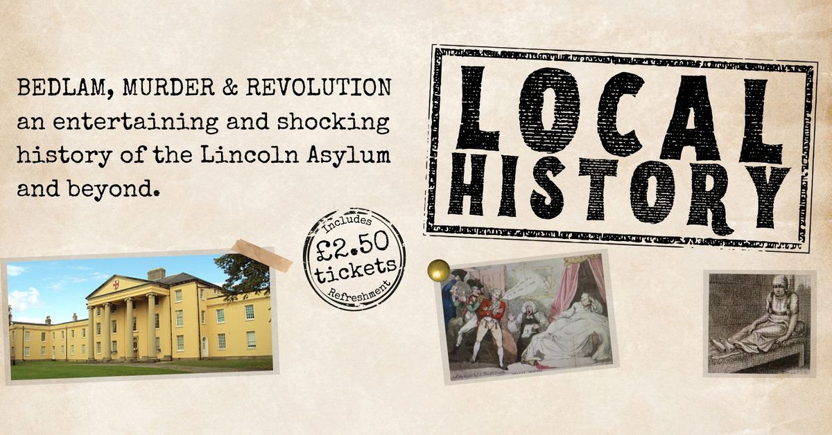 Local History Talk - Bedlam, Murder & Revolution
