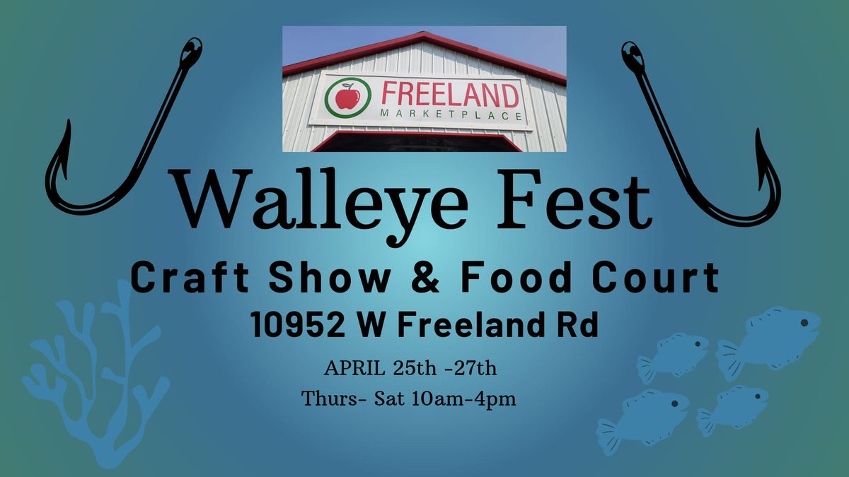 2024 Walleye Fest Craft Show and Food Court , 10952 W Freeland Rd