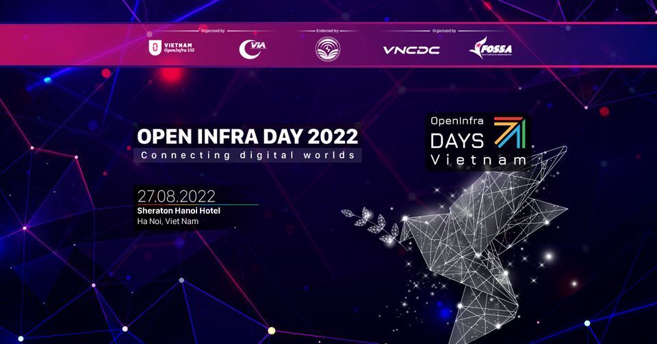 OpenInfra Days Vietnam 2022 - Connecting digital worlds