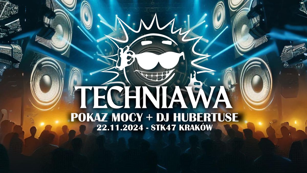 TECHNiAWA: Pokaz Mocy + DJ Hubertuse