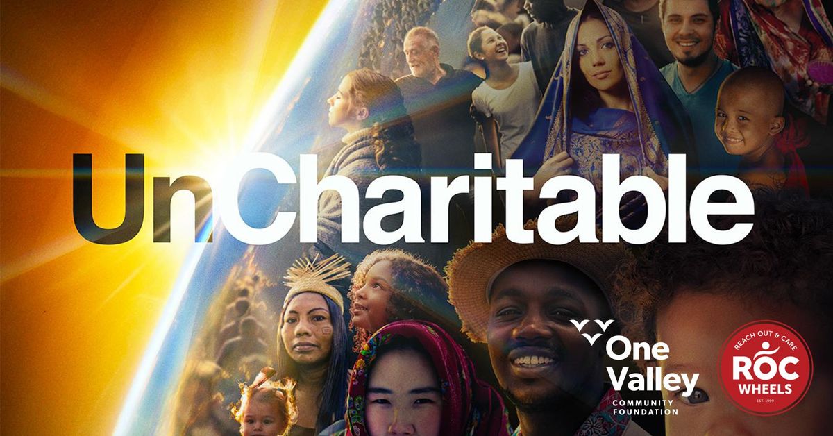 Uncharitable Screening and Panel Presented by ROC Wheels & One Valley Community Foundation