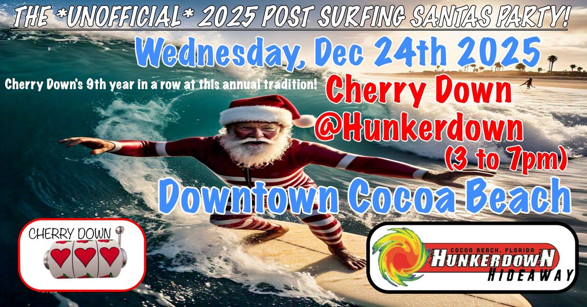 CHERRY DOWN - Hunkerdown - Post 2025 Cocoa Beach Surfing Santa's party