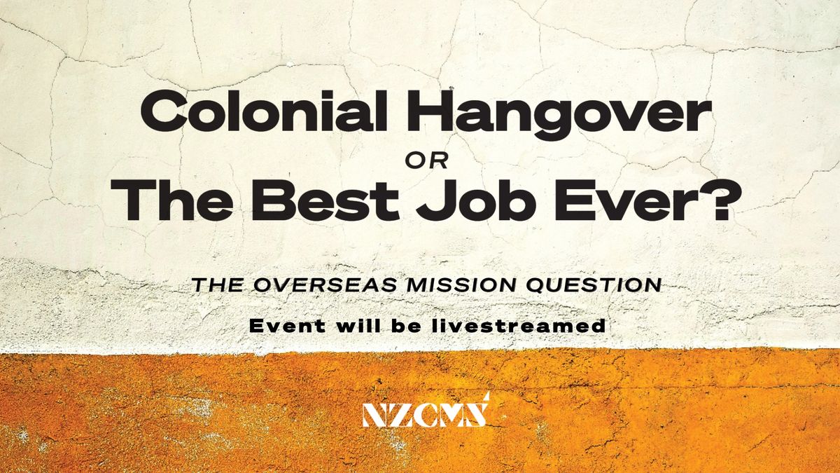 Colonial Hang Up or Best Job Ever? The Overseas Mission Question