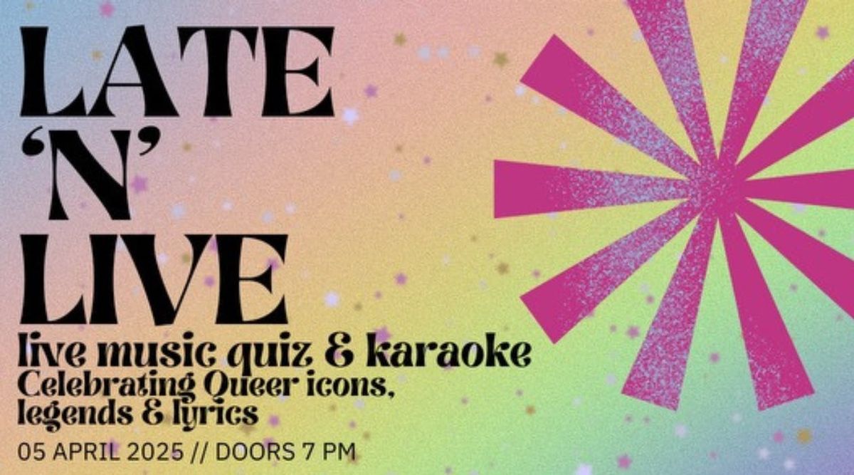 Late 'n' Live (Quiz &amp; Karaoke Special)