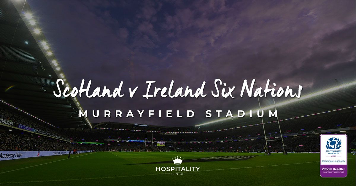 Scotland v Ireland Six Nations 2025 | Scottish Gas Murrayfield Stadium