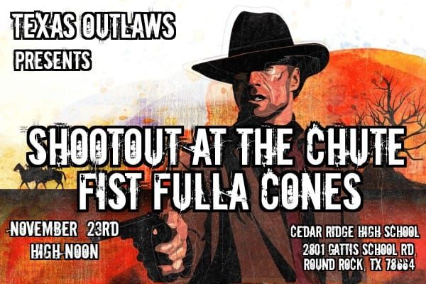 Shootout at the Chute  A Fist fulla Cones