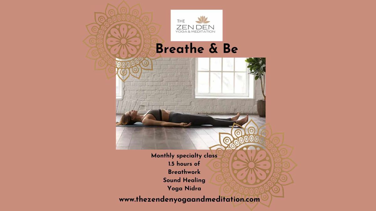 Breathe & Be - Monthly specialty class, Breath work, Yoga Nidra & Soundbath
