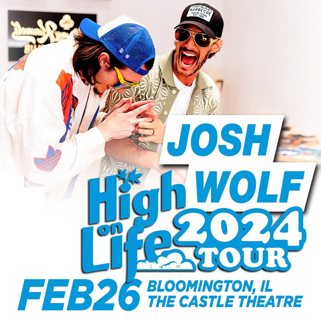 Josh Wolf: High on Life Tour live at The Castle Theatre (Comedy)