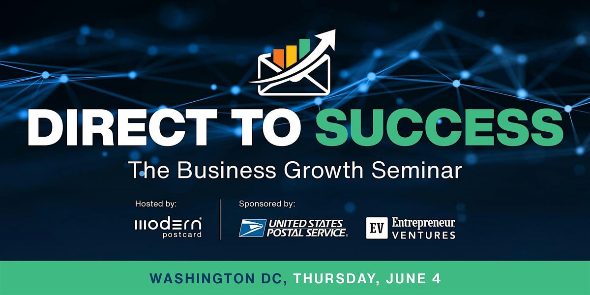 Direct To Success: The Business Growth Seminar in Washington, DC