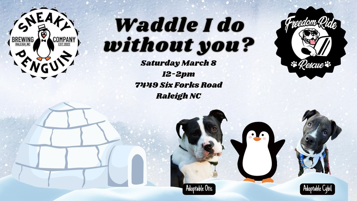 Waddle we do without you at Sneaky Penguin?