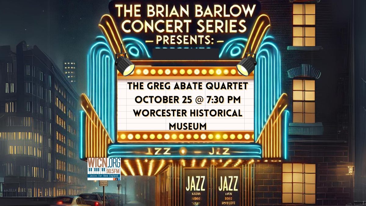 The WICN Brian Barlow Concert Series Presents: The Greg Abate Quartet