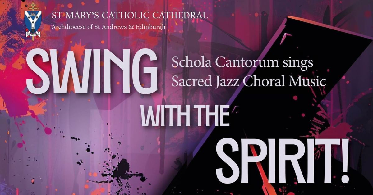 Swing with the Spirit! Sacred Jazz with the Schola Cantorum