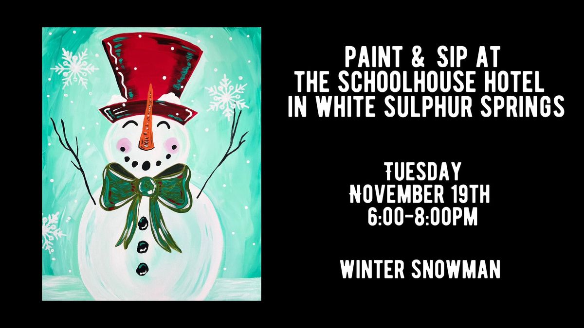 Paint & Sip at The Schoolhouse Hotel - Winter Snowman