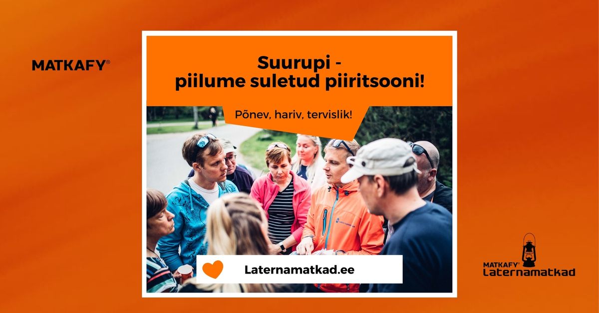 Matkafy Laternamatkad: Suurupi - piilume suletud piiritsooni!