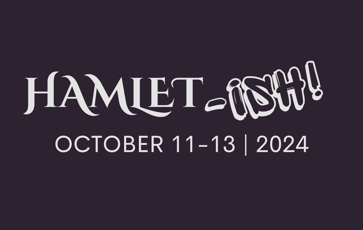 Hamlet-ish! An Evening of Not-Hamlet by W. S. Gilbert and Bard Senseless