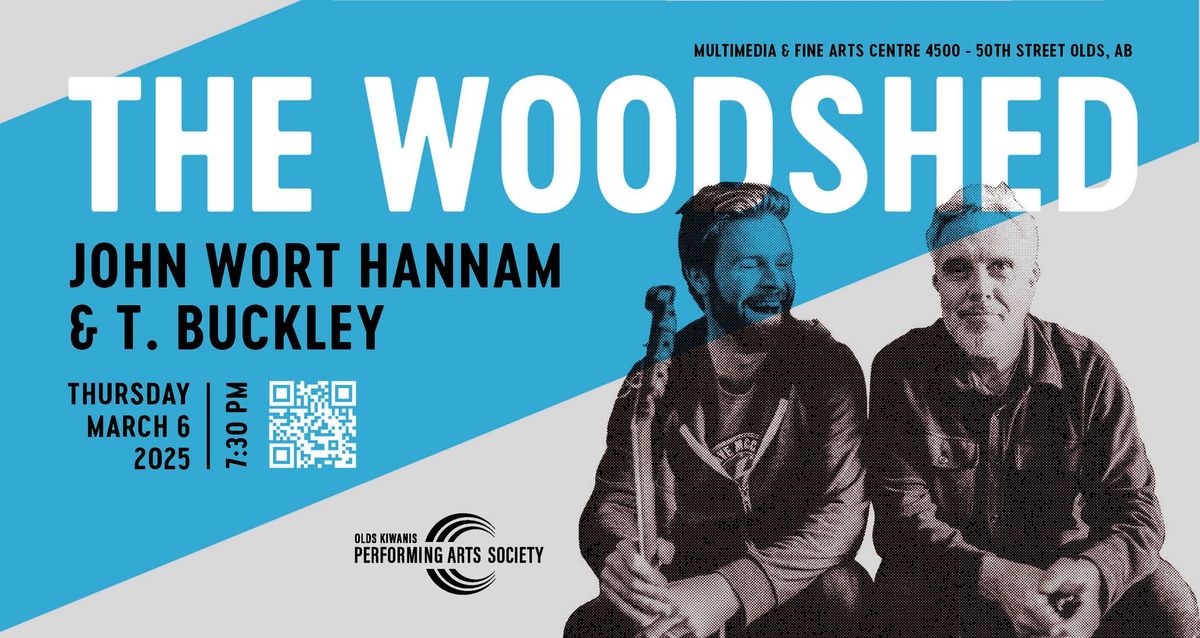 The Woodshed: John Wort Hannam and T Buckley