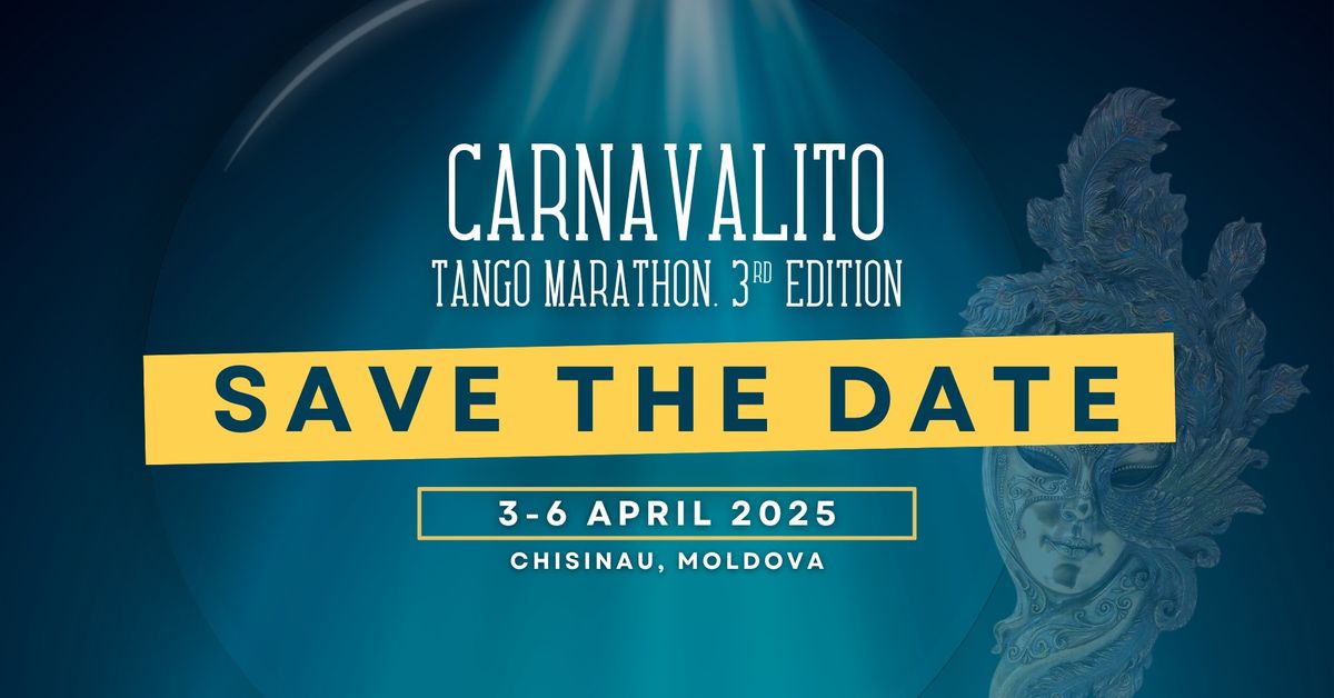 Carnavalito Tango Maraton. ED. 3 | SAVE THE DATE | 3-6 April 2025