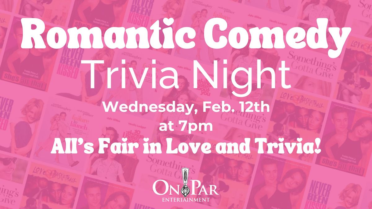 Romantic Comedy Trivia Night at On Par Entertainment 