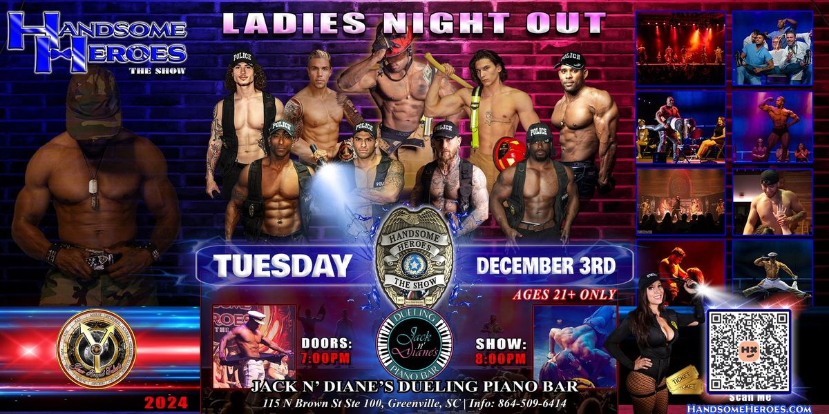 Greenville, SC - Handsome Heroes: The Show "Good Girls Go To Heaven, Bad Girls Leave In Handcuffs!"