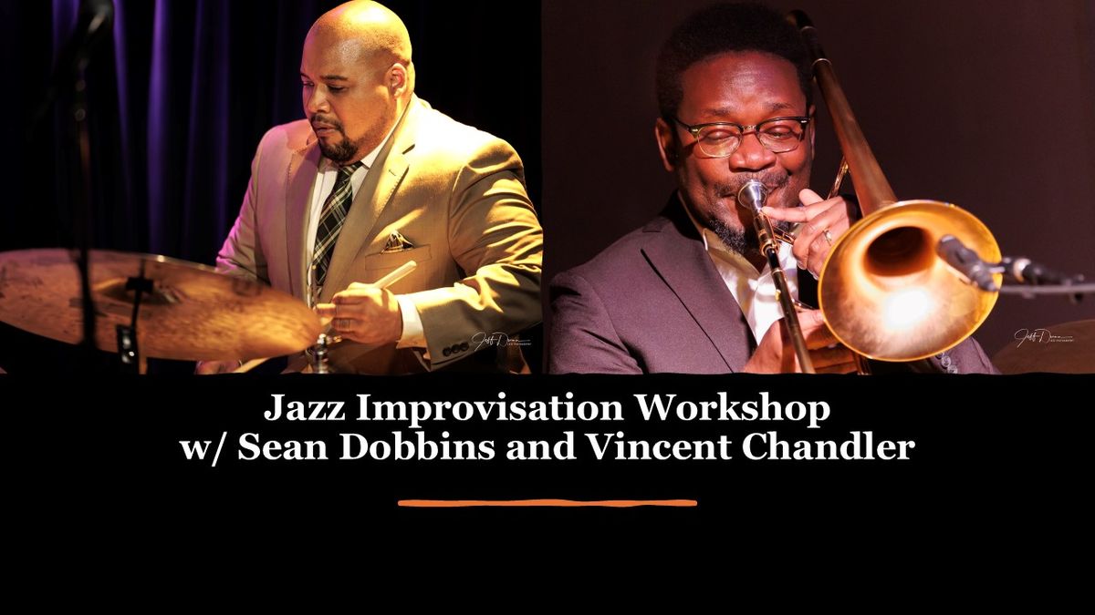 A2 JAZZ FEST @ KCH: Jazz Improvisation Workshop w\/ Sean Dobbins and  Vincent Chandler