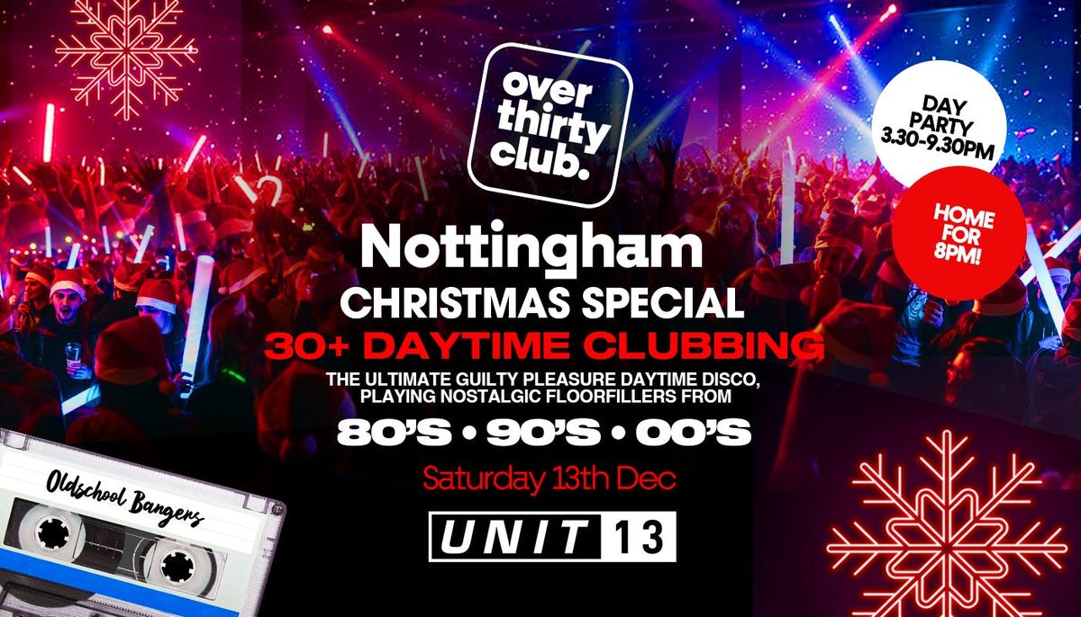OVER 30's CLUB - Daytime Open Air Festival - Nottingham - Unit 13 \u2022 Xmas Special