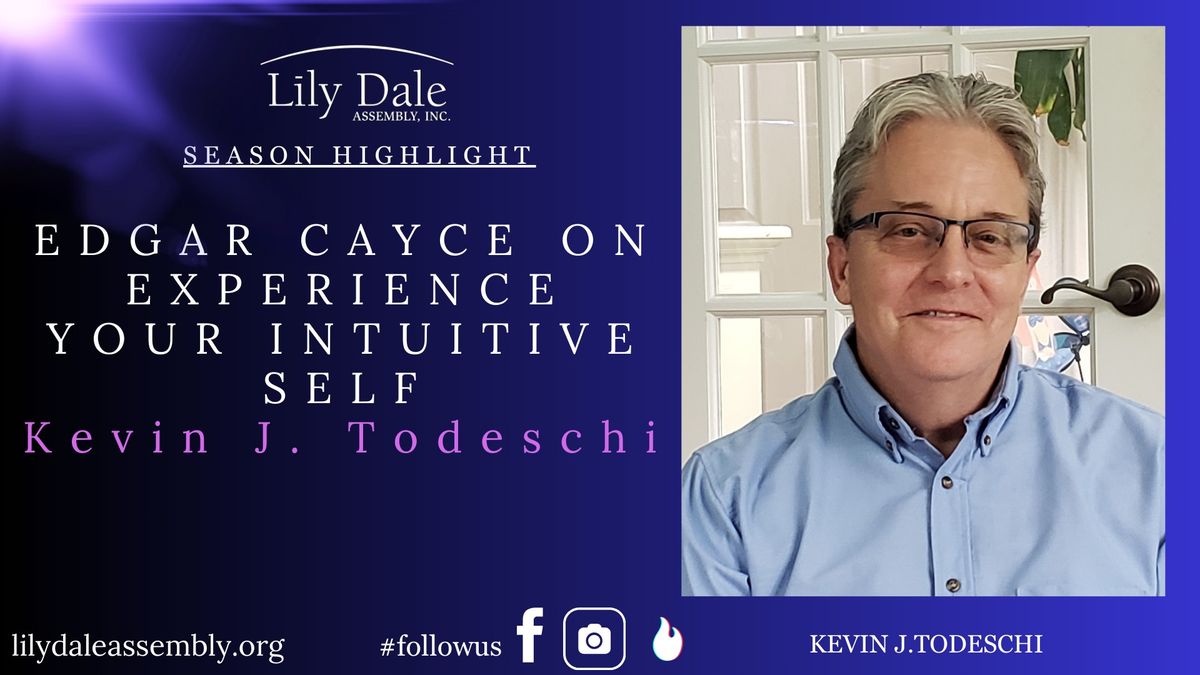 EDGAR CAYCE ON EXPERIENCE YOUR INTUITIVE SELF  Kevin J. Todeschi