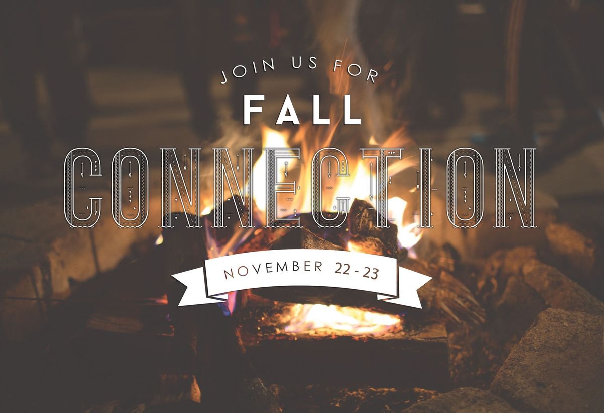 Fall Connection Nov 22-23rd