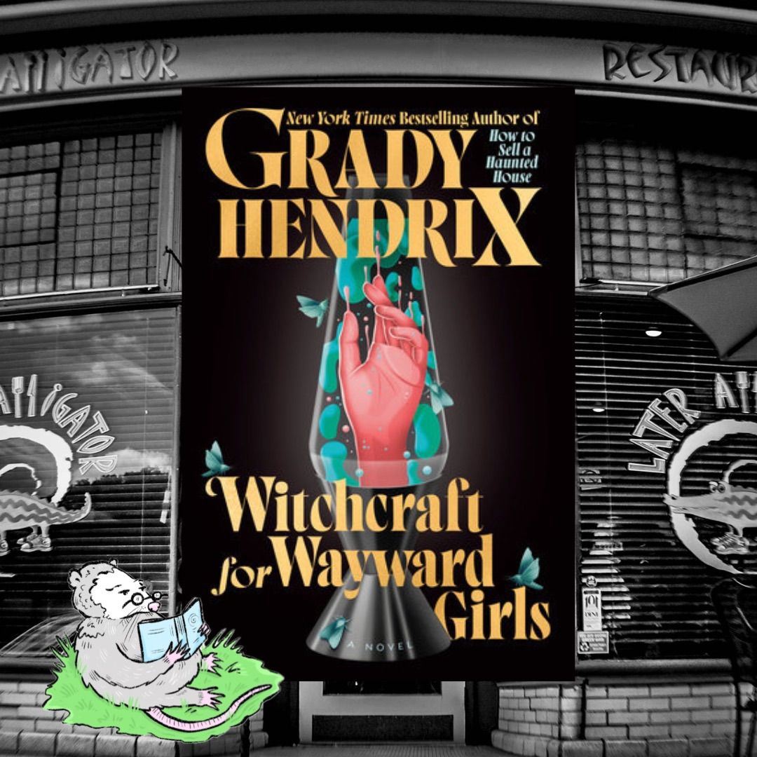 Critter Chat: Witchcraft for Wayward Girls by Grady Hendrix