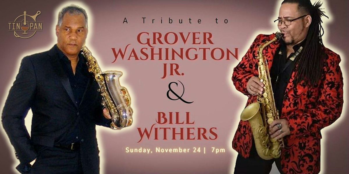 A Tribute to Grover Washington Jr. and Bill Withers