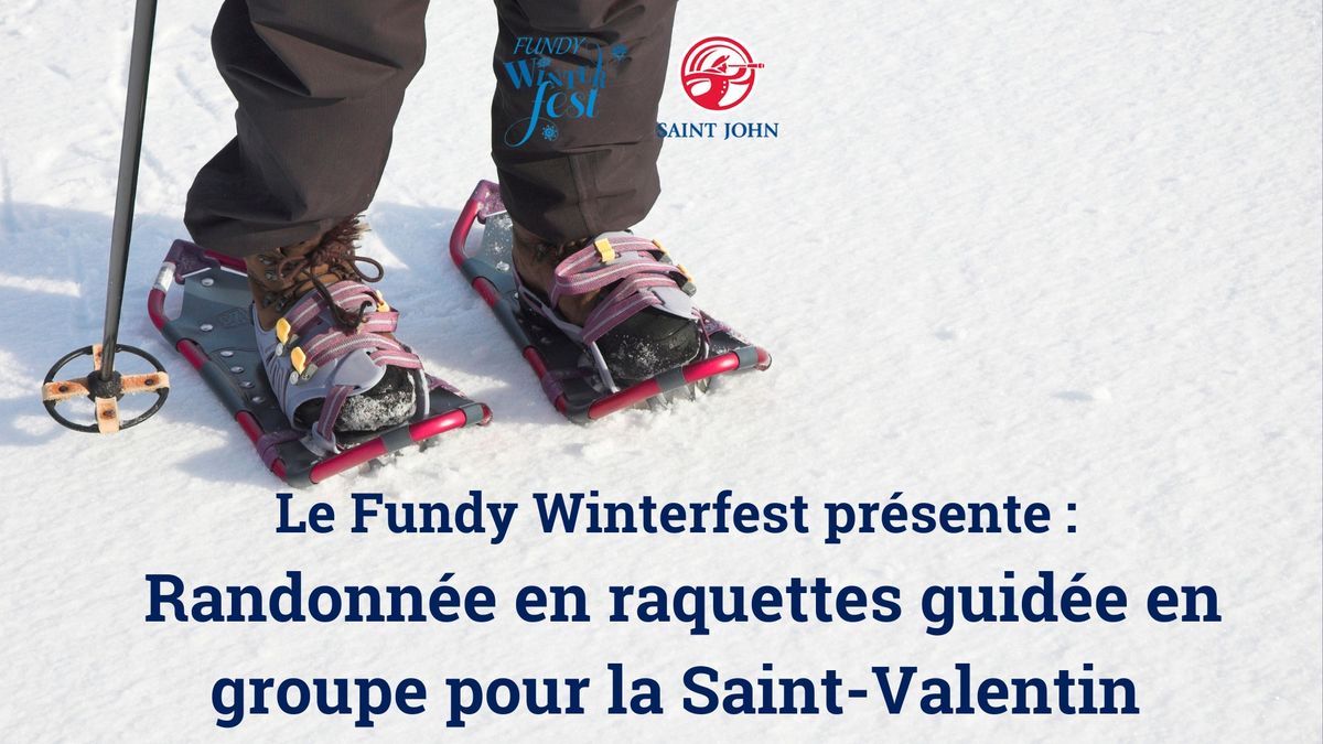 Fundy Winterfest : Randonn\u00e9e en raquettes guid\u00e9e en groupe pour la Saint-Valentin