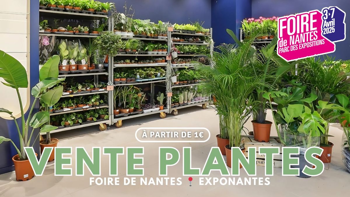 VENTE PLANTES NANTES - FOIRE DE NANTES