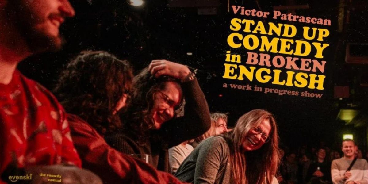 Stand up Comedy in broken English \u2022 Stockholm \u2022 a work in progress show by Victor Patrascan