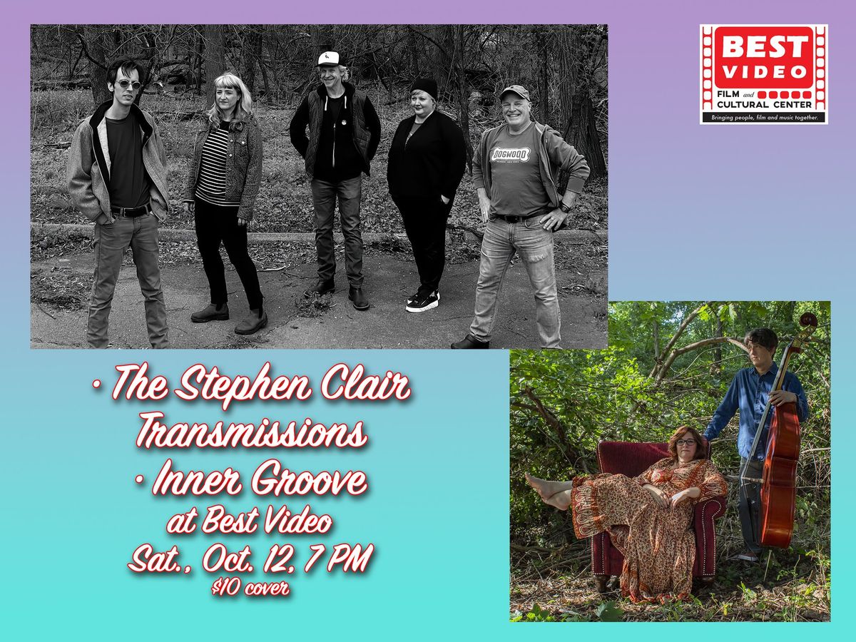 The Stephen Clair Transmissions, Inner Groove at Best Video Sat., Oct. 12