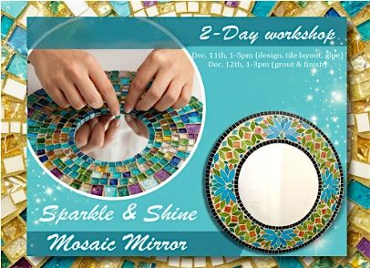 Sparkle & Shine: Mosaic Mirror Workshop (Two Day Event)