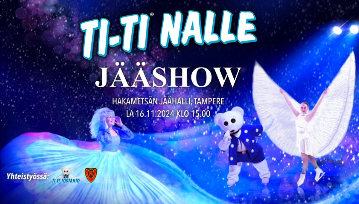 Ti-Ti Nalle - J\u00e4\u00e4show.  La 16.11.2024 klo 15. Tampereen J\u00e4\u00e4halli, Hakamets\u00e4, Tampere