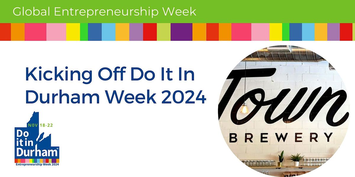 Kicking off Do It In Durham Entrepreneurship Week 2024!