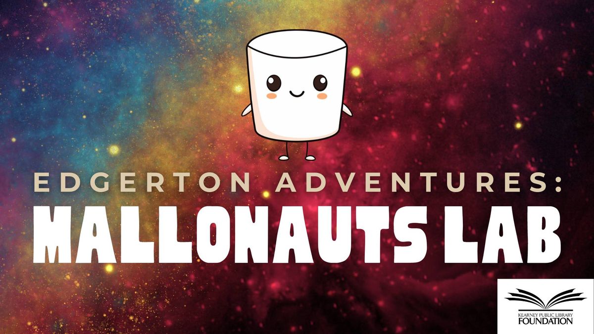 Edgerton Adventures: Mallonauts Lab